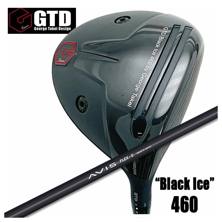 【特注カスタムクラブ】 GTD ジョージ武井デザイン GTD Black Ice 460 ドライバー クレイジー(CRAZY) AVIS アヴィス シャフト