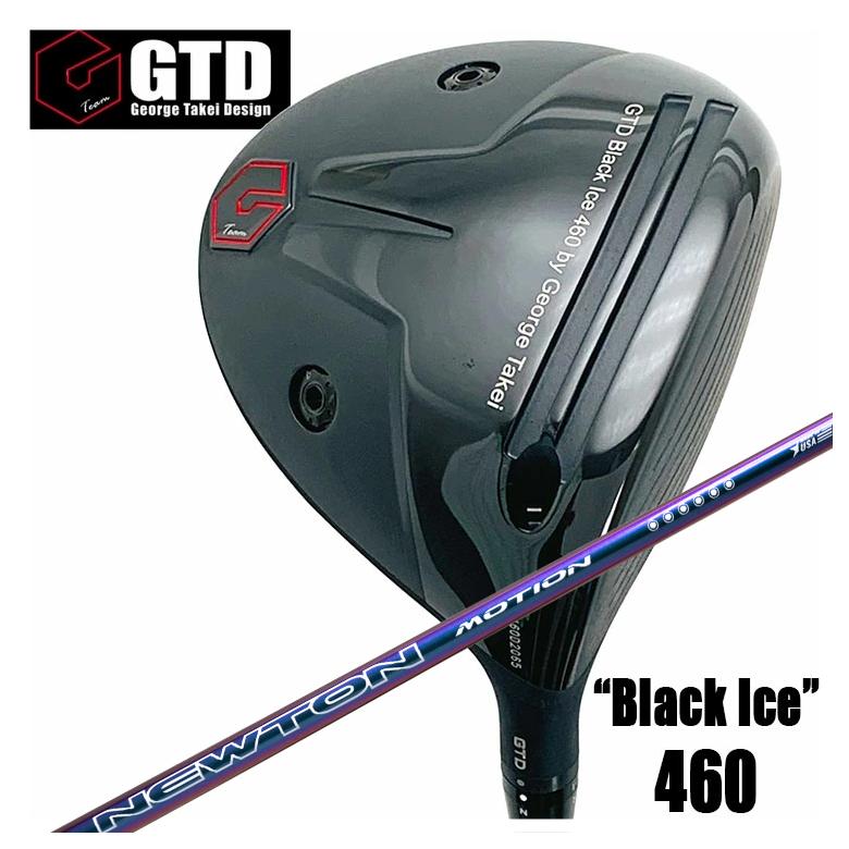 【特注】 GTD ジョージ武井デザイン GTD Black Ice 460 ドライバー Newton Golf ニュートンゴルフ Newton Motion(モーション) DR用 シャフト