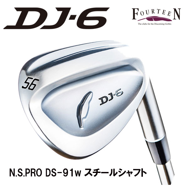 フォーティーン DJ-6(クロム)ウェッジ N.S.PRO DS-91Wシャフト FOURTEEN｜daiichigolf
