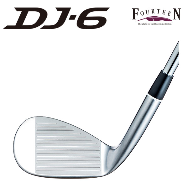 フォーティーン DJ-6(クロム)ウェッジ N.S.PRO DS-91Wシャフト FOURTEEN｜daiichigolf｜02