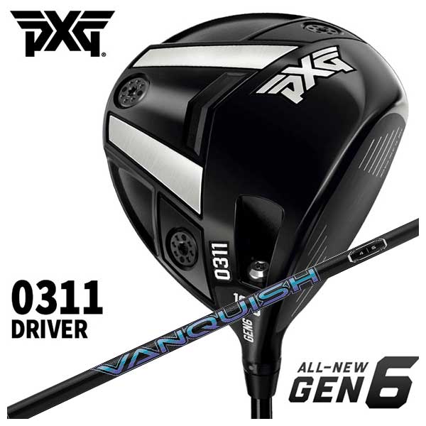 【特注・ヘッド在庫有り】 PXG GEN6 0311 ドライバー 三菱ケミカル VANQUISH(バンキッシュ)シャフト