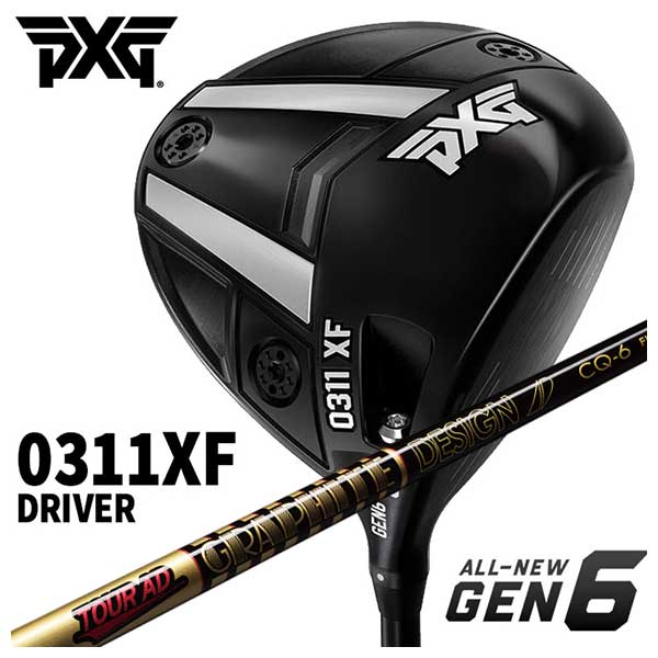 【特注・ヘッド在庫有り】 PXG GEN6 0311XF ドライバー グラファイトデザイン TOUR AD CQ シャフト