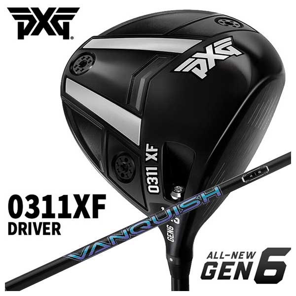 【特注・ヘッド在庫有り】 PXG GEN6 0311XF ドライバー 三菱ケミカル VANQUISH(バンキッシュ)シャフト