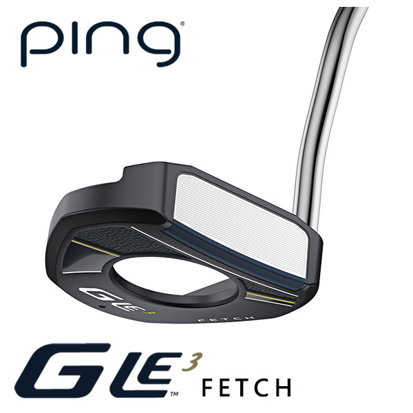 ピン GLe3 パター FETCH（フェッチ） 左用あり PING 2023 GLE3 PUTTER :pinggle3 pt 03:第一ゴルフ