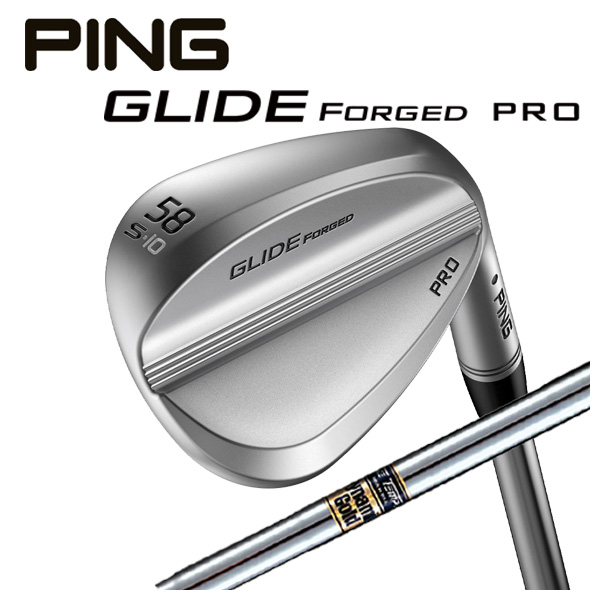 【大特価】 ピン PING GLIDE FORGED PRO グライド フォージド プロ ウェッジ トゥルーテンパー ダイナミックゴールドシャフト