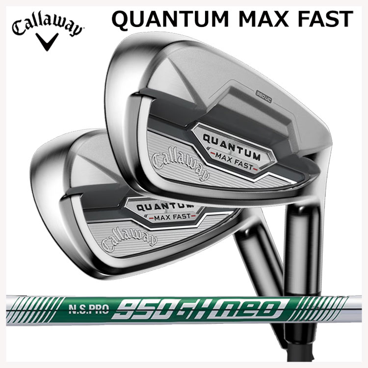 キャロウェイ クアンタム マックス ファスト アイアン #7-9,Pw,Aw(5本セット) N.S.PRO 950GH neo (S) 日本正規品 Callaway QUANTUM MAX FAST