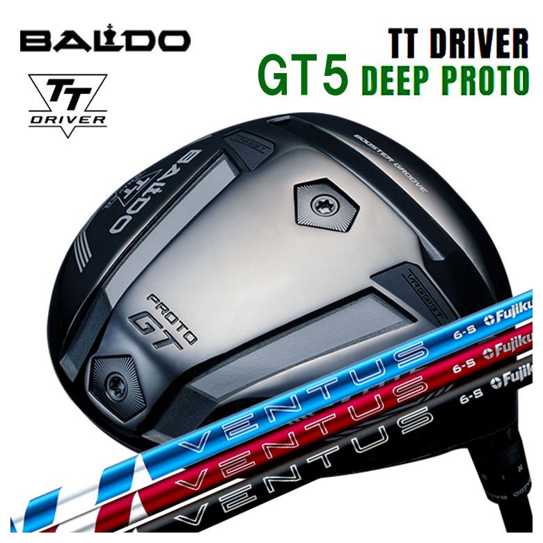 【特注】バルド BALDO TT ドライバー GT5 DEEP (ディープ) PROTO 藤倉 フジクラ ベンタス 24 VENTUS【BLUE・RED・BLACK】シャフト