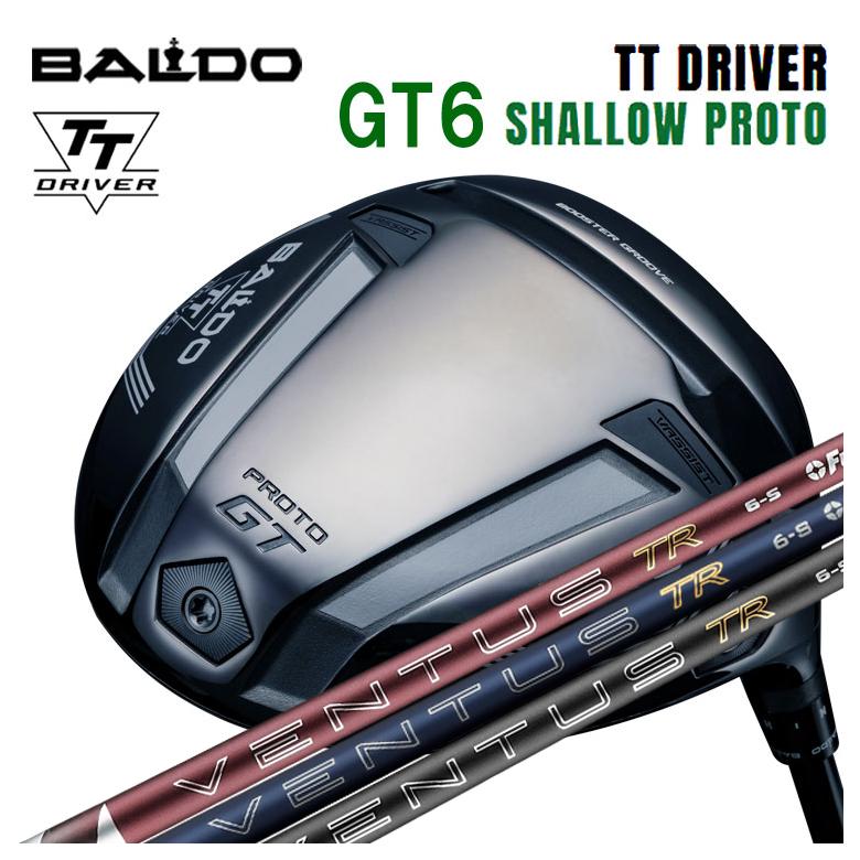 バルド BALDO TT ドライバー GT6 SHALLOW (シャロー) PROTO フジクラ 26 VENTUS TR BLUE ベンタス TR ブルー シャフト