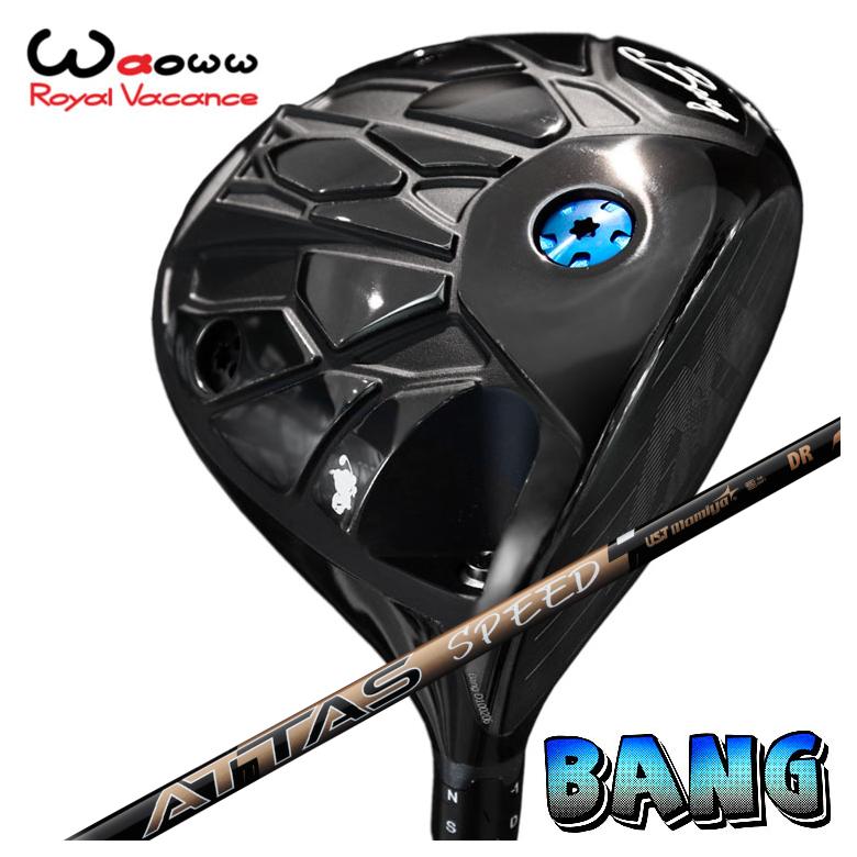 特注・ヘッド在庫有り】 Waoww（ワオ） Bang（バン）ドライバー UST