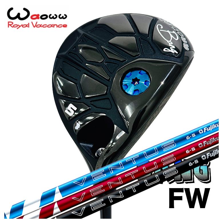 【特注カスタムクラブ】 Waoww（ワオ） Bang（バン）フェアウェイウッド FW 藤倉 フジクラ ベンタス 24 VENTUS【BLUE・RED・BLACK】シャフト