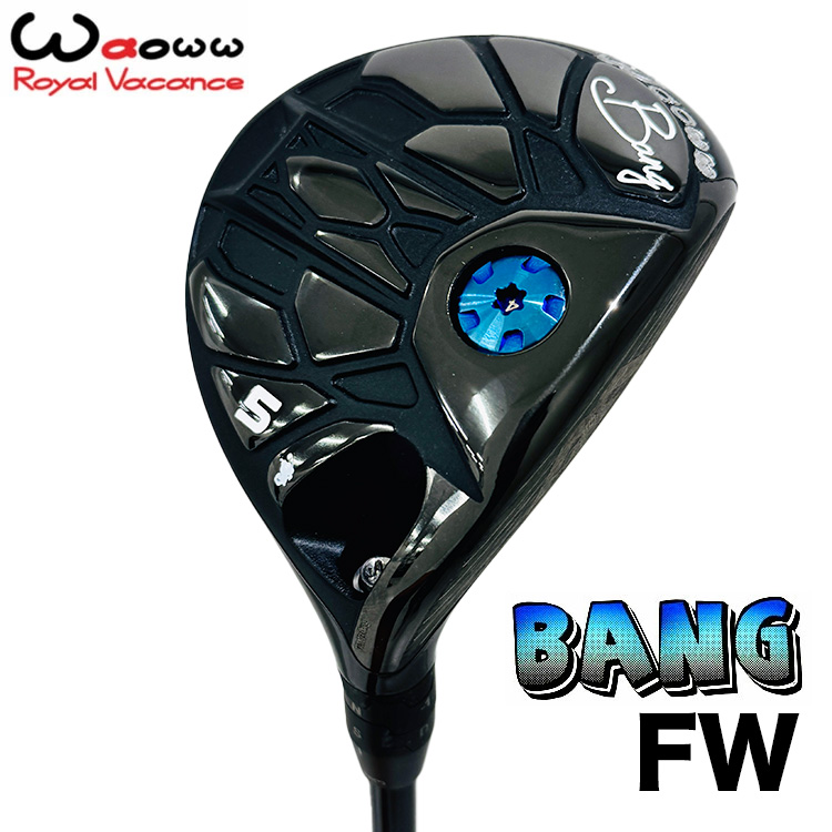 waoww Bang ワオフェアウェイ　5W テンセイオレンジシャフト 特注カスタムクラブ】 Waoww（ワオ） Bang（バン）フェアウェイウッド