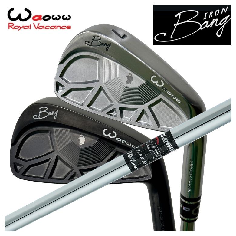 【特注】Waoww（ワオ） Bang（バン）アイアン IR トゥルーテンパー エレベート ELEVATE MPH95 シャフト