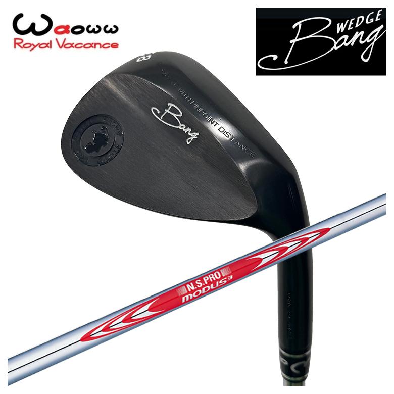 特注】Waoww（ワオ） Bang（バン）ウェッジ WG N.S.PRO モーダス3