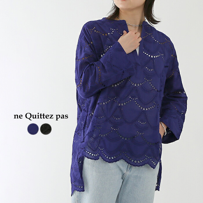 【ネット限定SSセール20%OFF】【23SSコレクション】ne Quittez pas〔ヌキテパ〕 010131GT1 コットンボイルドットヘムラブラウス【☆】