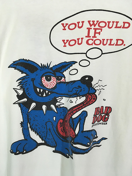 古着 90s- Bad Dog 「YOU WOULD IF YOU COULD」 犬 アニマル シュール 
