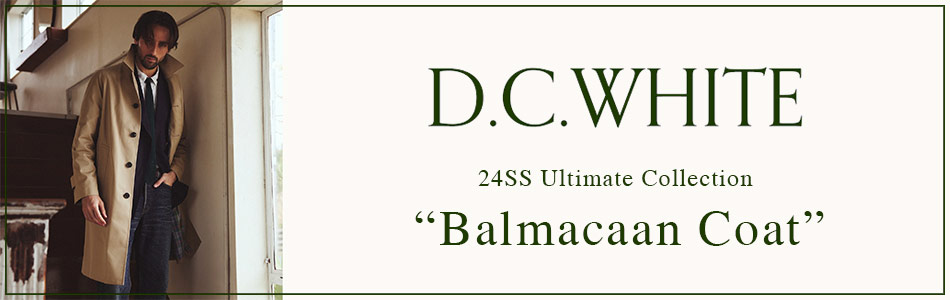 D.C.WHITE ディーシーホワイト バルマカーンコート,名古屋 メンズファッション セレクトショップ Explorer エクスプローラー,通販 通信販売