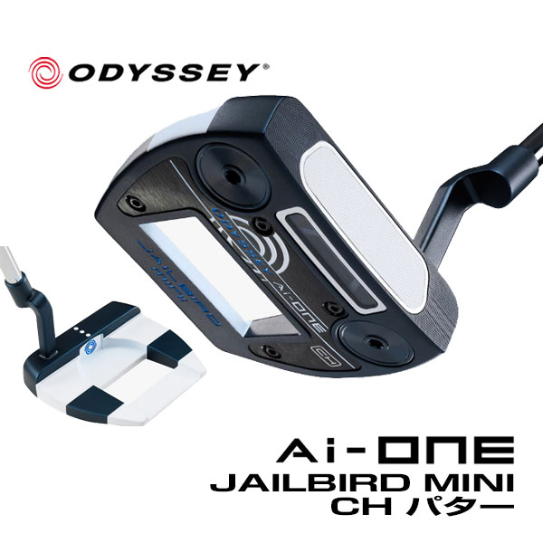 オデッセイ ゴルフ Ai-ONE JAILBIRD MINI CH パター | ODYSSEY（キャロウェイゴルフ）
