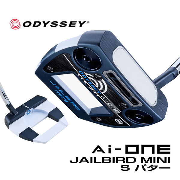 オデッセイ ゴルフ Ai-ONEL JAILBIRD MINI S パター | ODYSSEY（キャロウェイゴルフ）