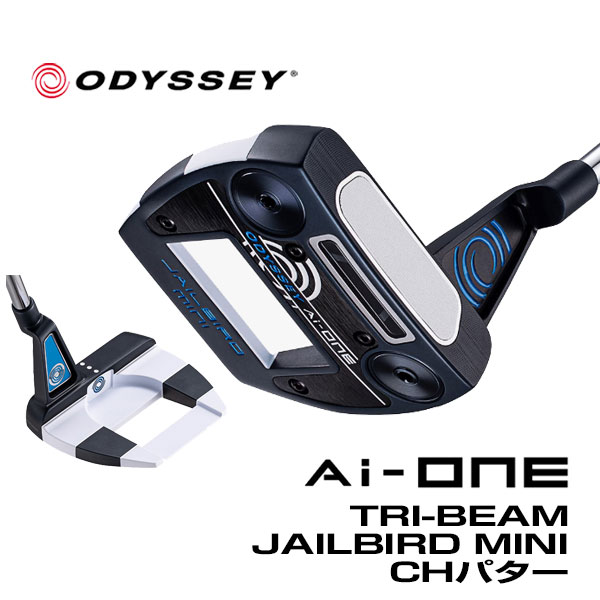 オデッセイ ゴルフ Ai-ONE TRI-BEAM パター JAILBIRD MINI CH | ODYSSEY（キャロウェイゴルフ）