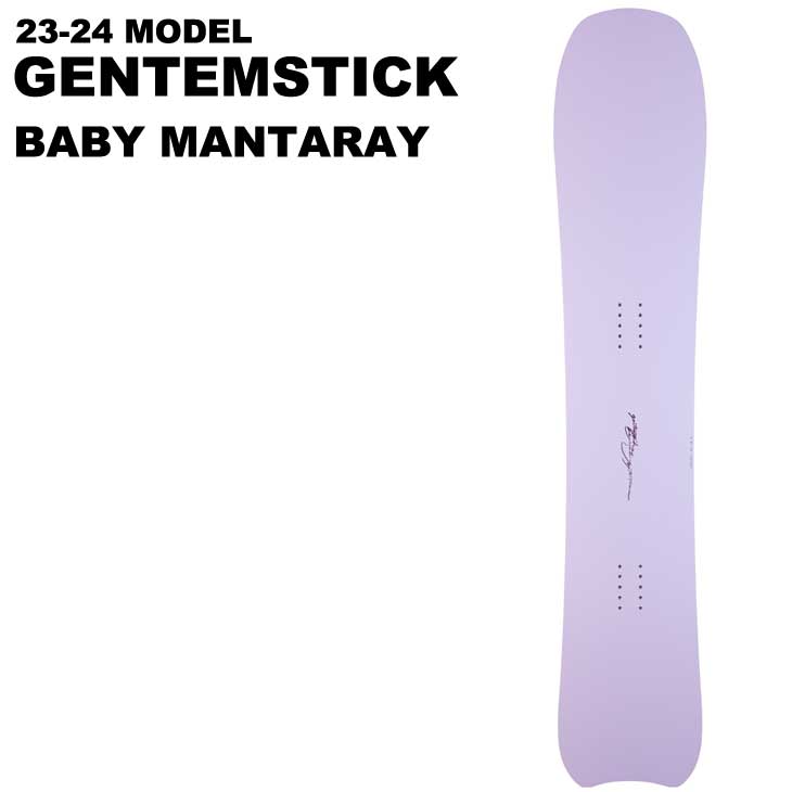 23-24 GENTEMSTICK ゲンテンスティック スノーボード BABY MANTARAY