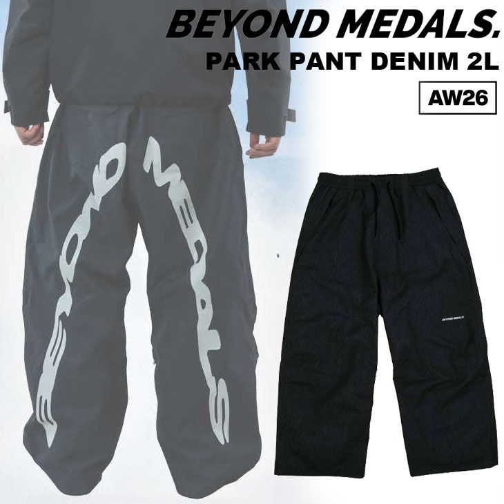 2026 ビヨンドメダルズ パーク パンツ デニム D.Grey L 26-27 BEYOND MEDALS ビヨンドメダルズ スノボ ウェアー PARK PANT