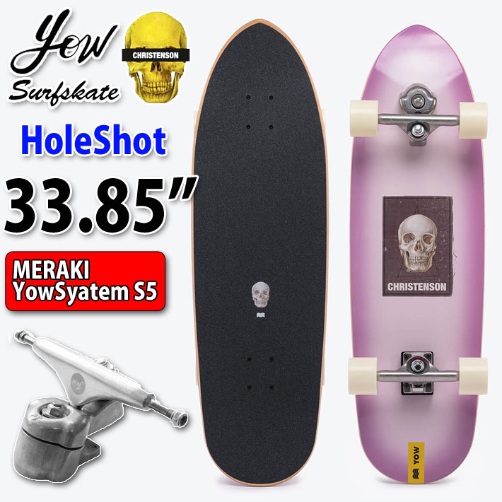 YOW SURFSKATE ヤウ サーフスケート Hole Shot 33.85インチ [MERAKI