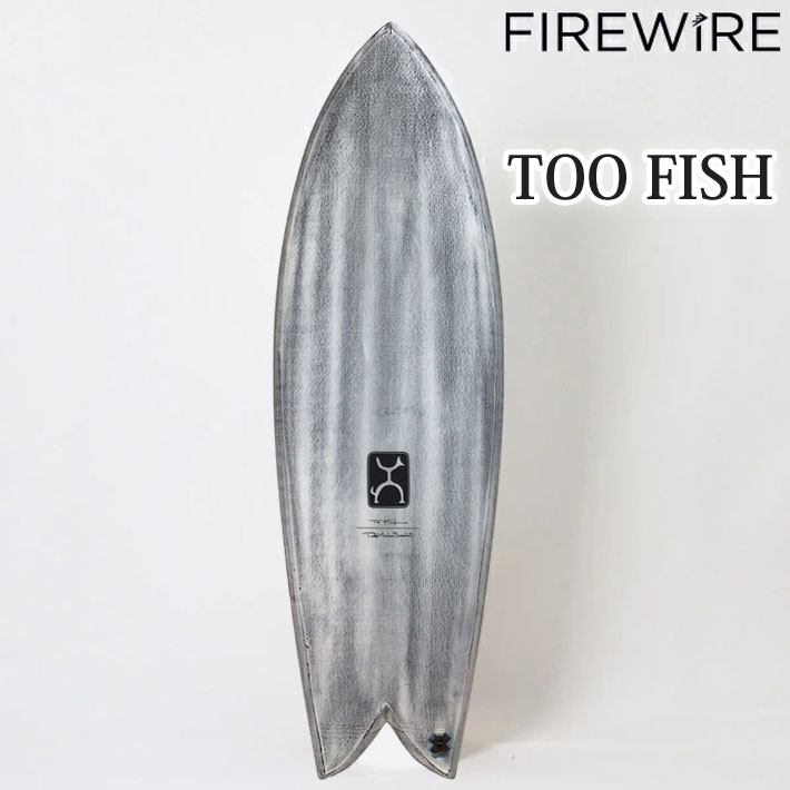 FIREWIRE SURFBOARDS ファイヤーワイヤー サーフボード TOO FISH