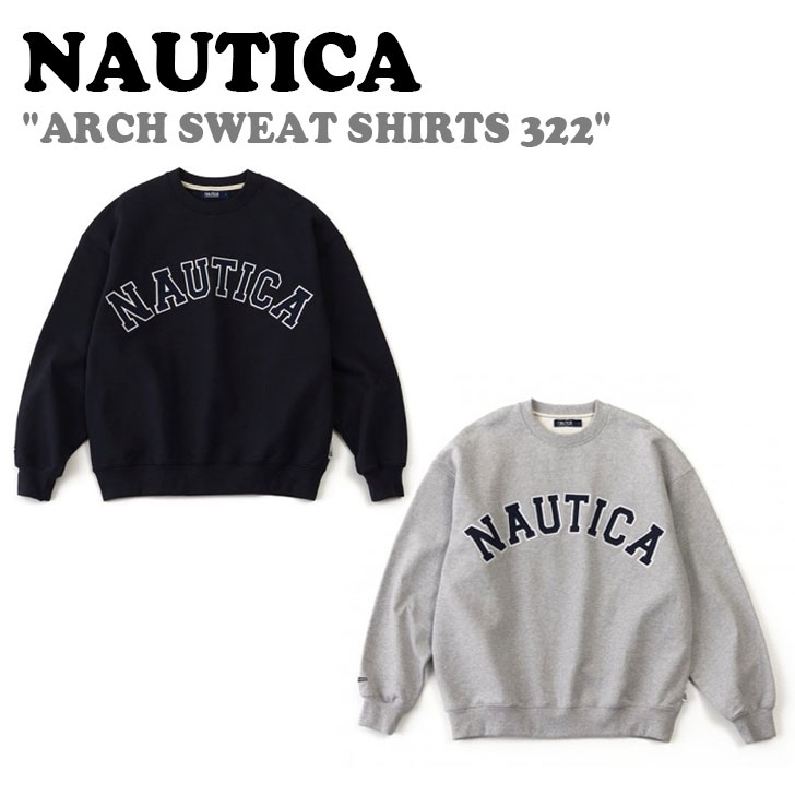 ノーティカ トレーナー NAUTICA メンズ レディース ARCH SWEAT SHIRTS 322 アーチ スウェット シャツ 322 全2色 NSW3223NAZ/MGZ 長袖 ウェア