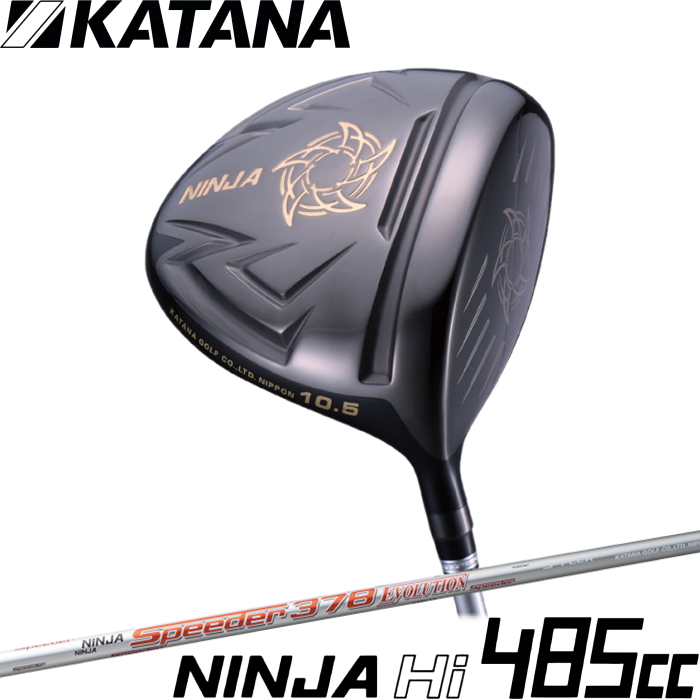 KATANA GOLF カタナゴルフ NINJA ニンジャ Hi 485cc 高反発 ドライバー フジクラ Speeder 378 EVOLUTION