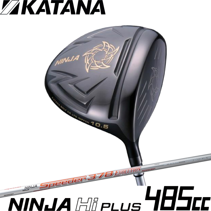 KATANA GOLF カタナゴルフ NINJA ニンジャ Hi PLUS 485cc 高反発 ドライバー フジクラ Speeder 378  EVOLUTION グースネック