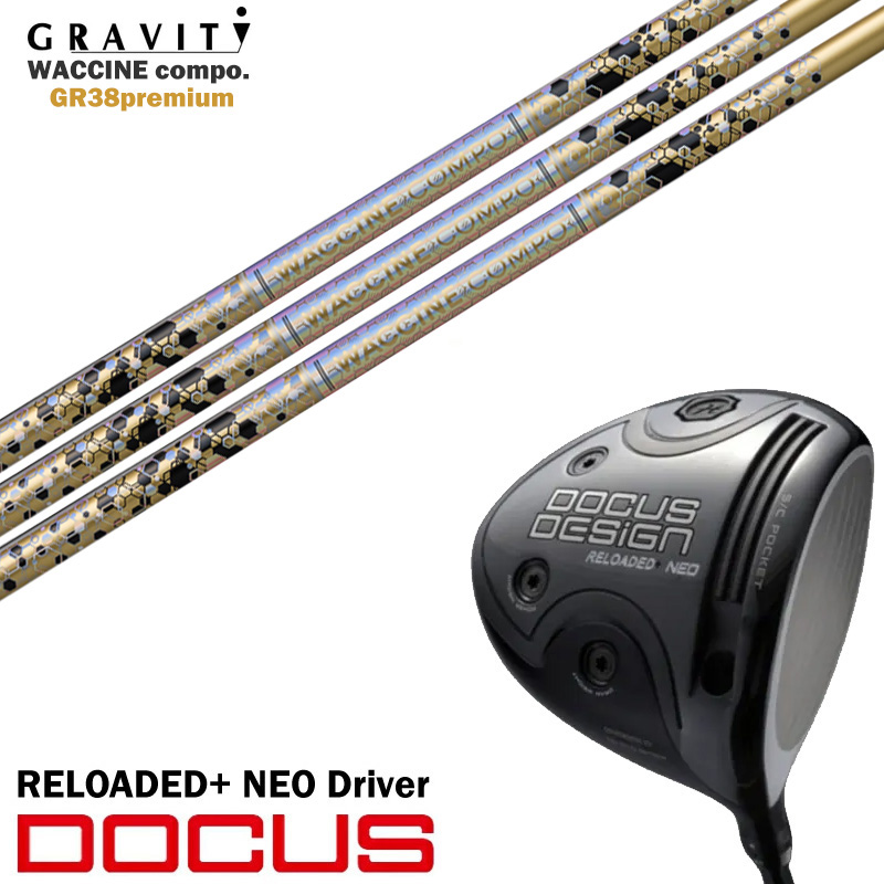 ९ DOCUS ɥ RELOADED+ NEO Driver ǥå ͥ ɥ饤С GRAVITY ӥƥ WACCINE compo. 說󥳥 GR38 premium