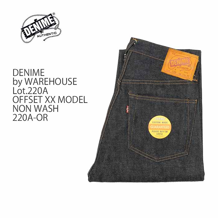 ドゥニーム DENIME WAREHOUSE ウエアハウス 220A-OR ジーンズ デニム