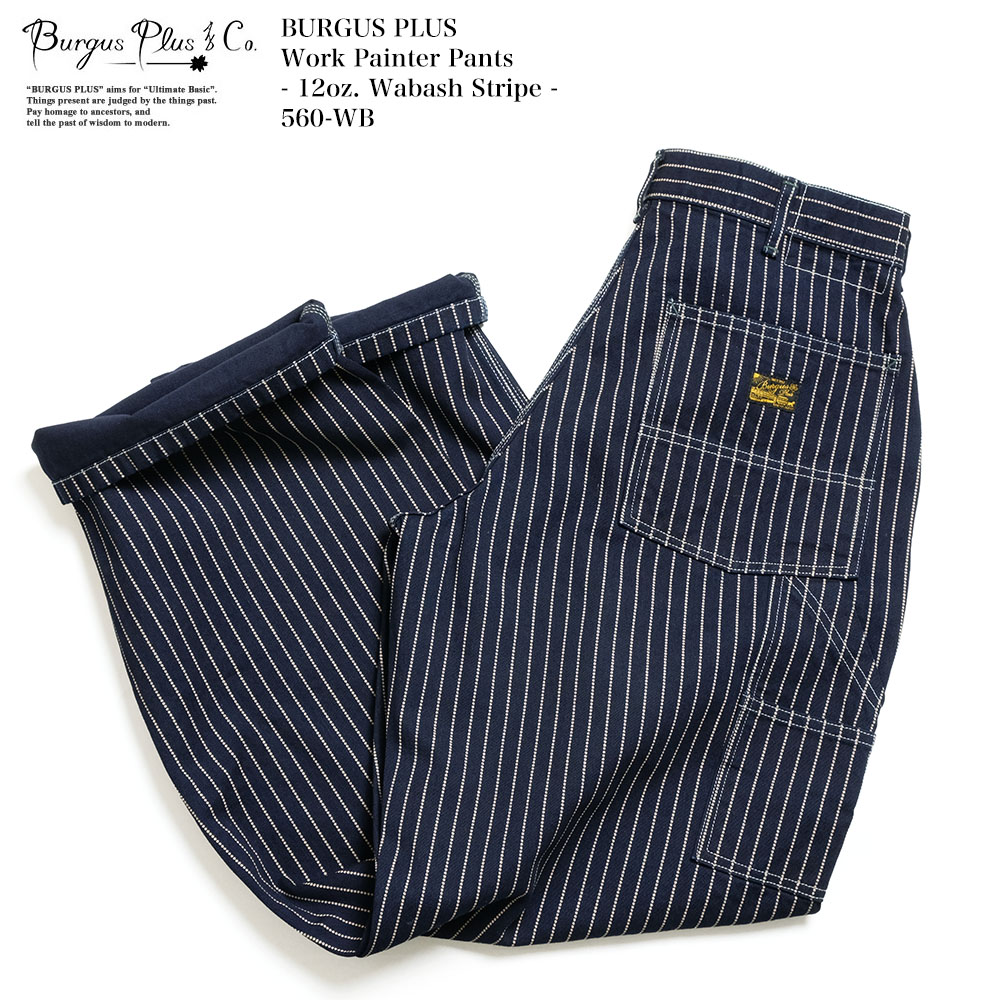 BURGUS PLUS バーガスプラス ペインターパンツ 560-WB 12oz