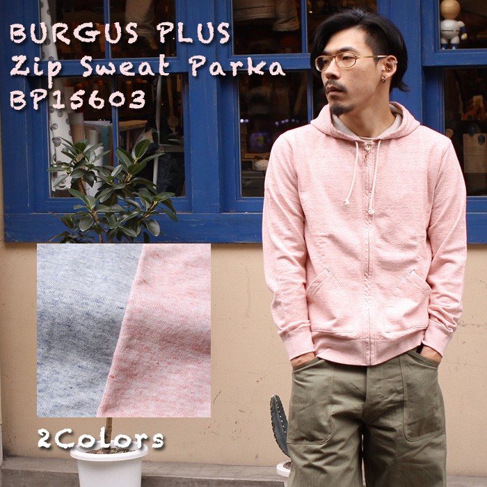 BURGUS PLUS （バーガスプラス） Zip Sweat Parka BP15603 : ヒノヤ