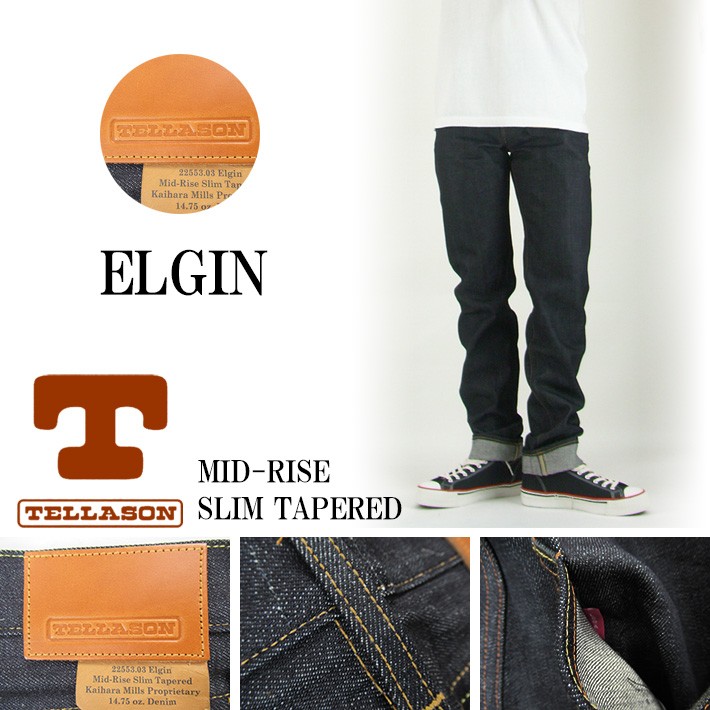 TELLASON テラソン ELGIN 14.75oz ミッドライズスリムテーパード