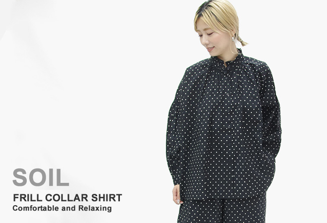 50%OFF SOIL/ソイル フリルカラーシャツ ドット ブラウス 長袖 コットンフリルスタンドカラー モノトーン NSL22531 レディース[1点のみメール便可能] 楽天市場】【レビュークーポン対象外】【50%OFF】SOIL/ソイル