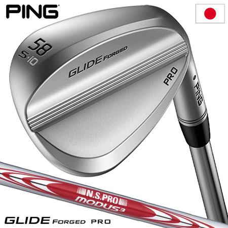 PING GLIDE FORGED PRO ウェッジ N.S.PRO MODUS3 TOUR 105 スチール