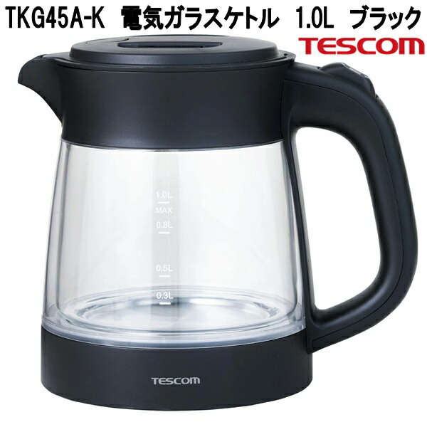TESCOM ガラス電気ケトル ブラック TKG45A 未使用 テスコム（TESCOM） TKG45A-K 電気ガラスケトル 1.0L ブラック お