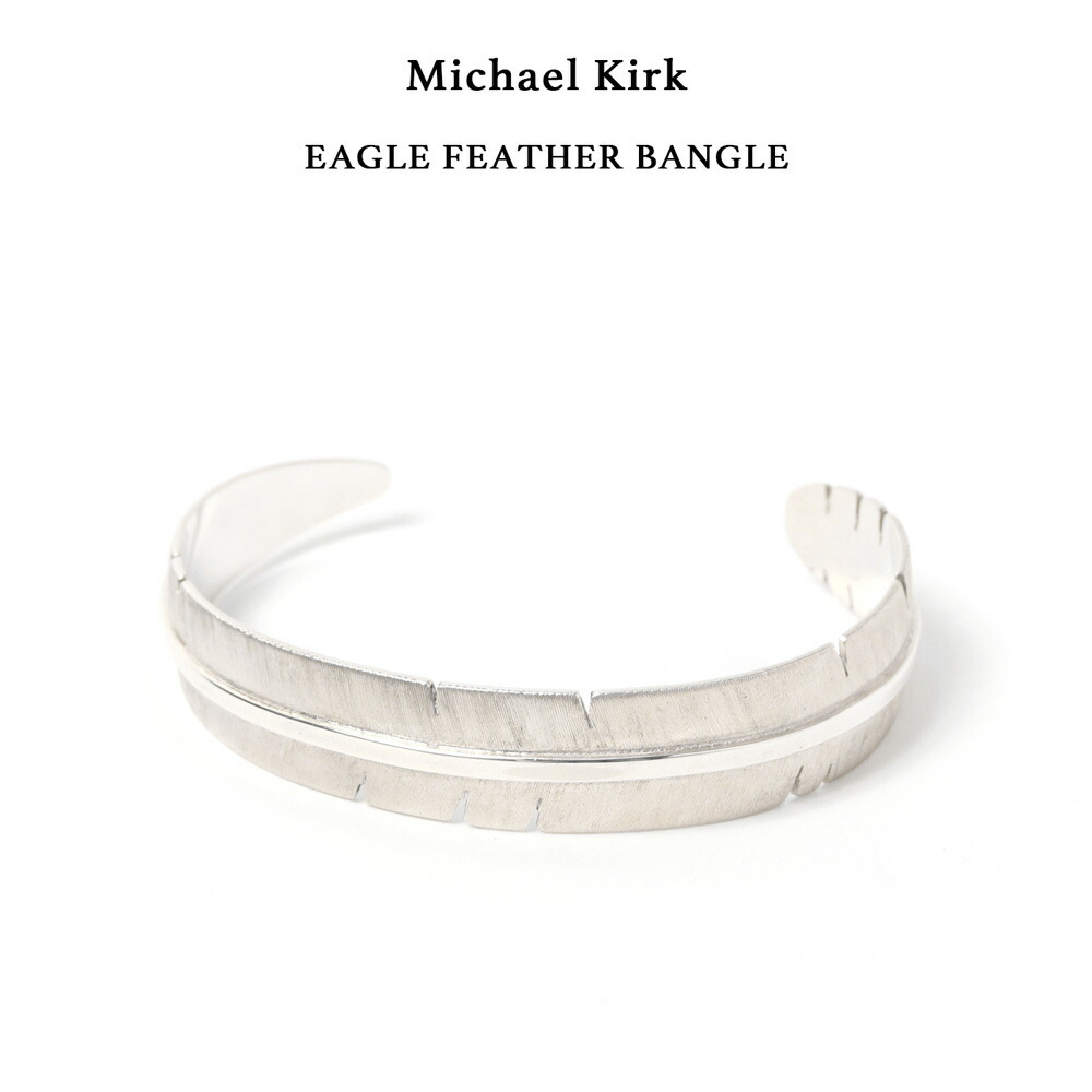 Michael Kirk（マイケル・カーク） Eagle Feather Bangle イーグル