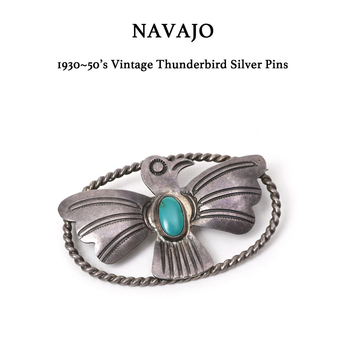 30s〜40s? ナバホ サンダーバードピンバッジ ピンズ ターコイズ NAVAJO（ナバホ） 1930~50's Vintage Thunderbird Silver Pins