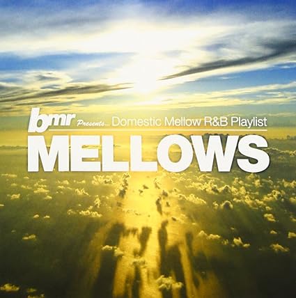 【中古】bmr presents MELLOWS/Domestic Mellow R&amp;B playlist / オムニバス（帯あり）