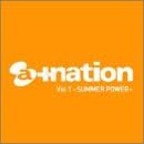 【中古】a+nation Vol.1~SUMMER POWER~ / オムニバス（帯なし）