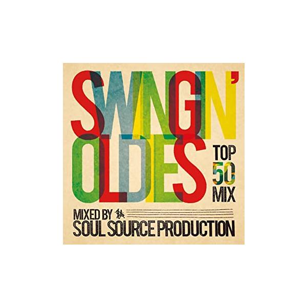 【中古】SWINGIN’ OLDIES MIXED BY SOUL SOURCE PRODUCTION / オムニバス（帯あり）｜metacyverse