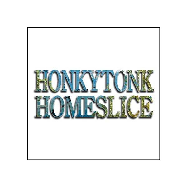 【中古】Honkytonk Homeslice (Dig) / Honkytonk Homeslice （帯なし）