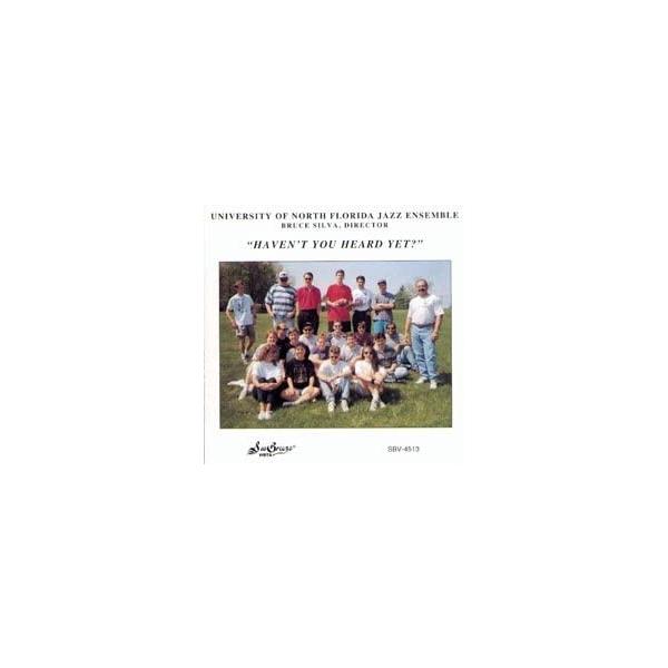 【中古】Haven't You Heard Yet / University of North Florida Jazz Ensemble （帯なし）