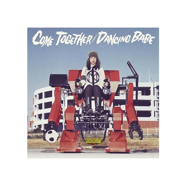 【中古】COME TOGETHER / DANCING BABE / Monobright （帯あり）