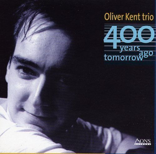 【中古】400 Years Ago Tomorrow / Oliver Kent Trio （帯なし）