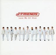 Yahoo! Yahoo!ショッピング(ヤフー ショッピング)【中古】Love Me All Over （通常盤） / J Friends （帯無し）