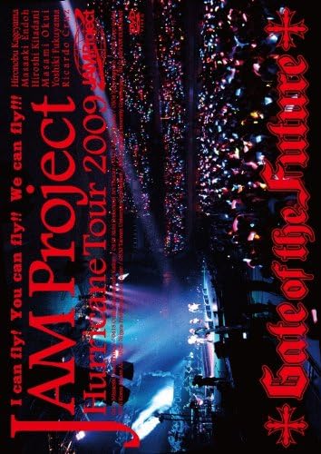 JAM Project Hurricane Tour 2009 「Gate of the Future」 LIVE