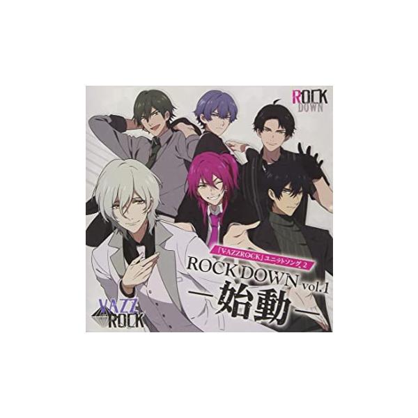 【新品】「ＶＡＺＺＲＯＣＫ」ユニットソング(2)「ROCK DOWN vol.1　-始動-」/ ＲＯＣＫ　ＤＯＷＮ